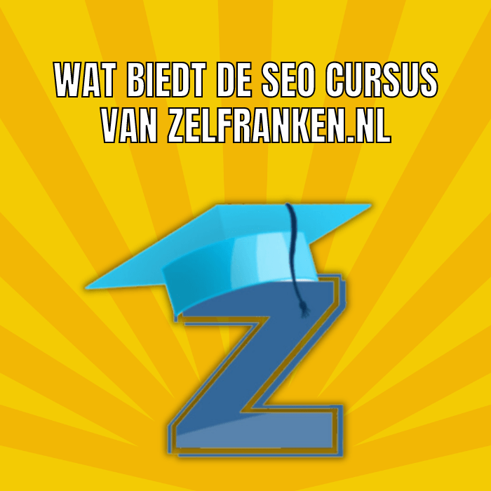 Wat biedt de cursus seo van ZelfRanken.nl ?